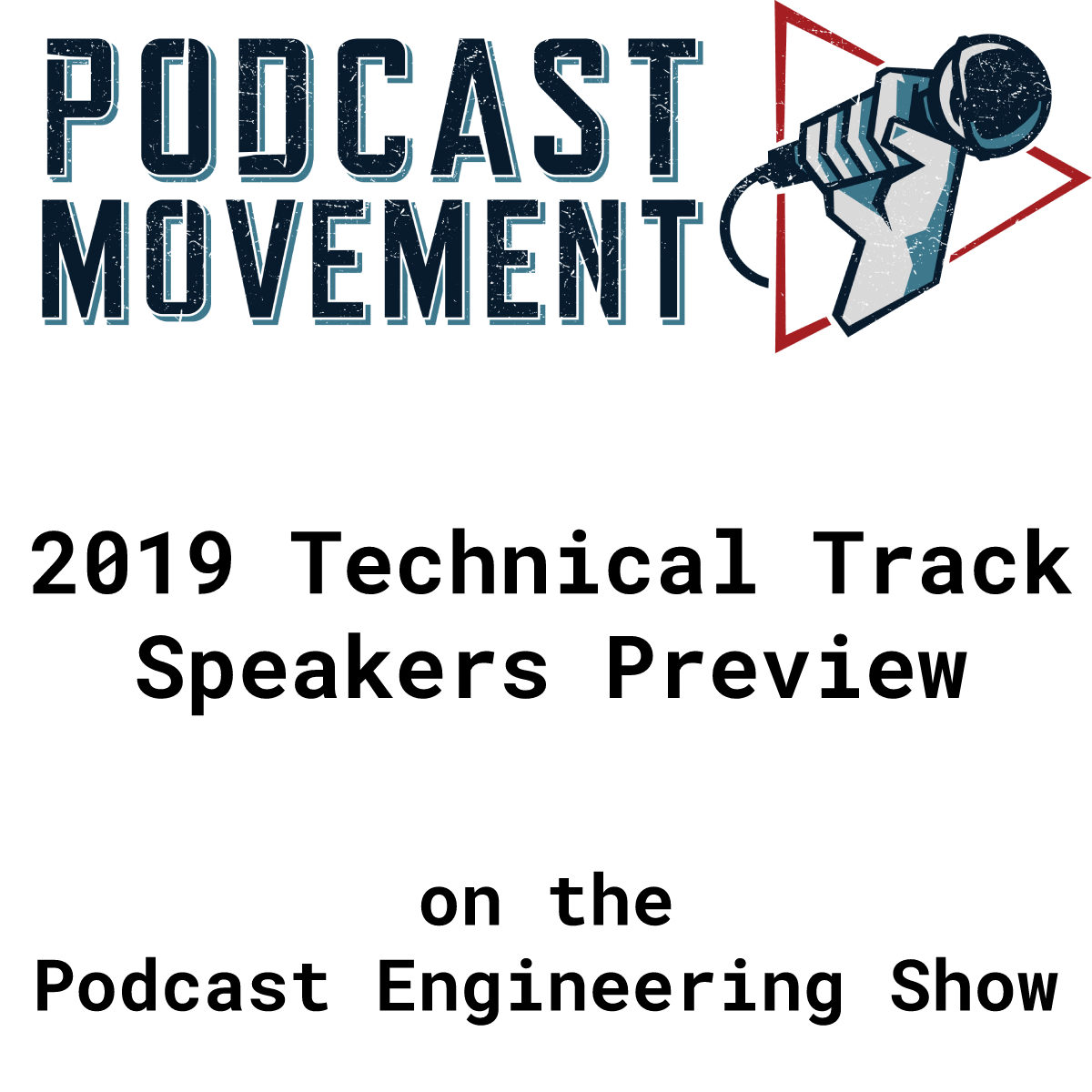 Podcast Movement 2019 Technical Track Speakers Preview – PES 132