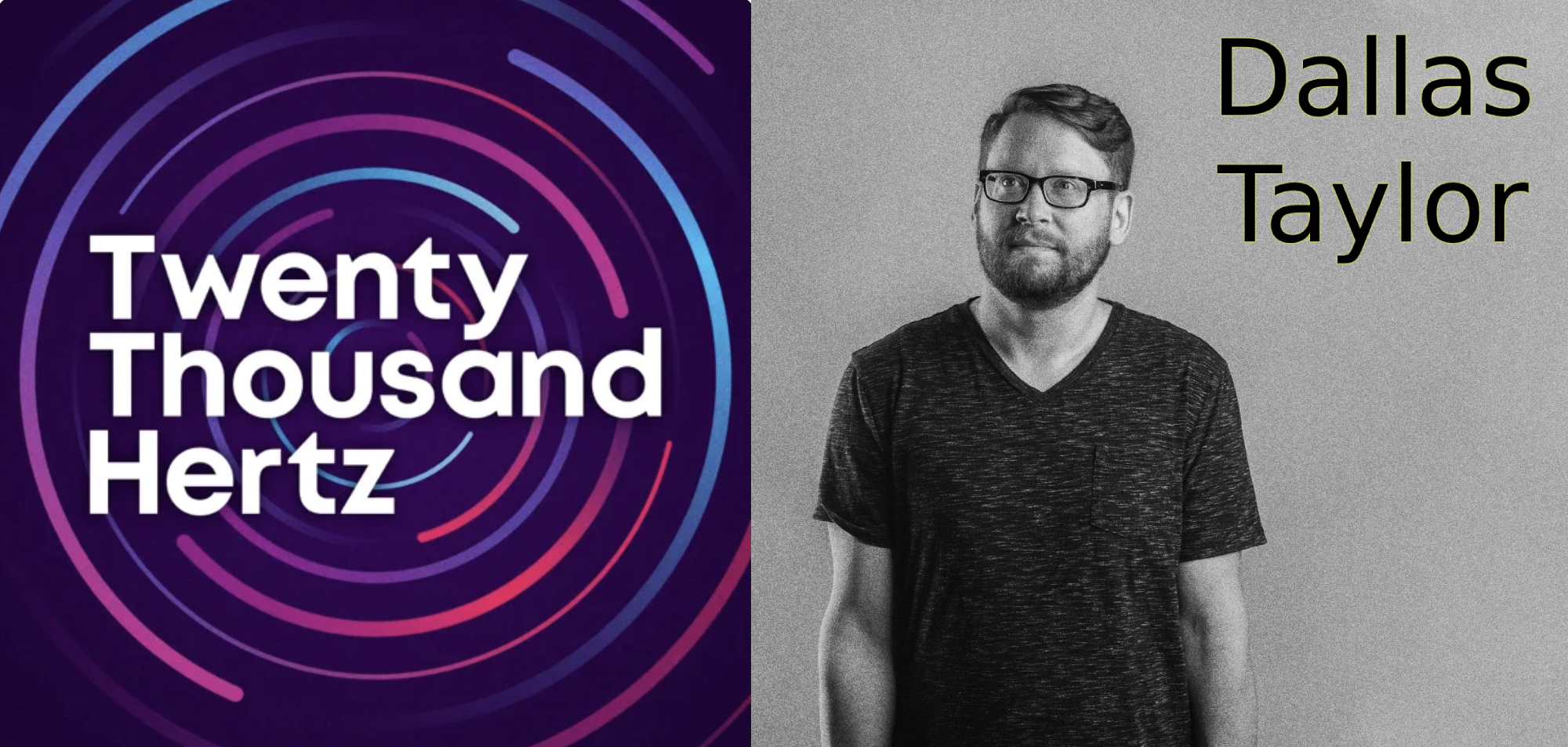 Dallas Taylor, Host and Creator of Twenty Thousand Hertz – PES 217