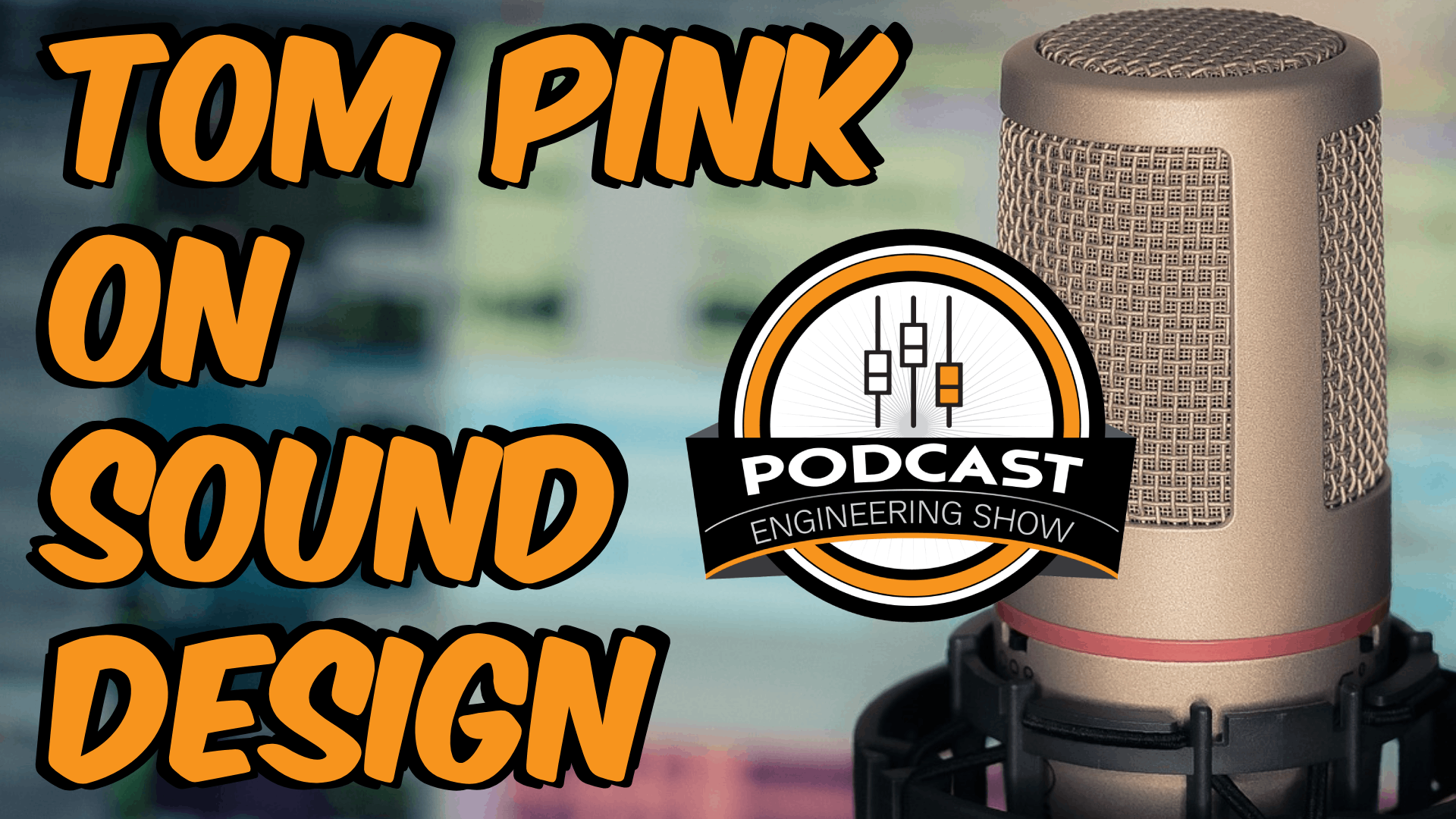 Tom Pink on Sound Design for Podcasts – Ep.246